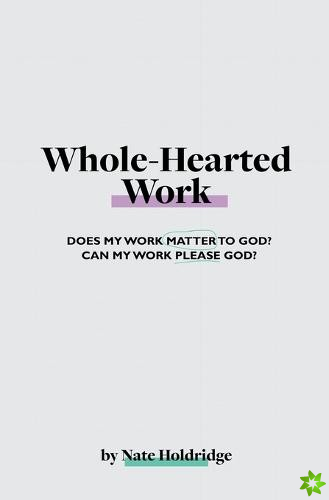 Whole-Hearted Work