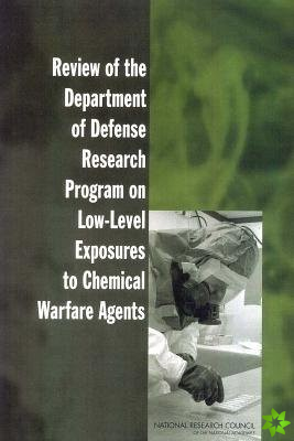 Review of the Department of Defense Research Program on Low-Level Exposures to Chemical Warfare Agents