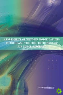Assessment of Wingtip Modifications to Increase the Fuel Efficiency of Air Force Aircraft