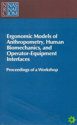 Ergonomic Models of Anthropometry, Human Biomechanics and Operator-Equipment Interfaces