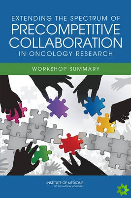 Extending the Spectrum of Precompetitive Collaboration in Oncology Research