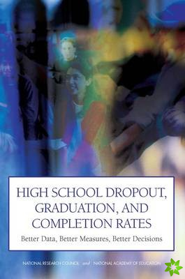 High School Dropout, Graduation, and Completion Rates