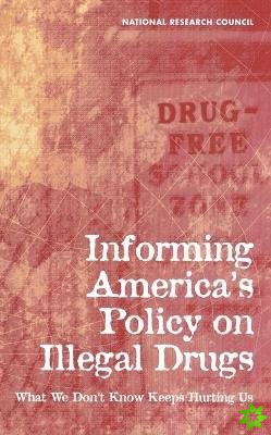 Informing America's Policy on Illegal Drugs
