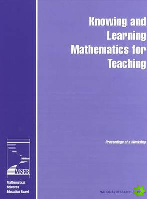 Knowing and Learning Mathematics for Teaching
