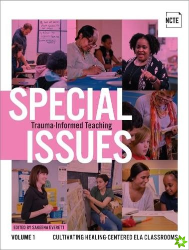 Special Issues, Volume 1: Trauma-Informed Teaching