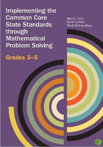 Implementing the Common Core State Standards through Mathematical Problem Solving