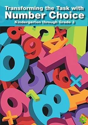 Transforming the Task with Number Choice Grades K-3