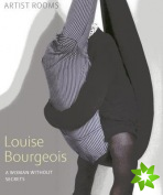 Louise Bourgeois: A Woman without Secrets