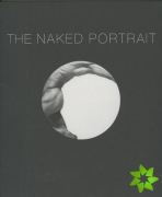 Naked Portrait, The: 1900 - 2007