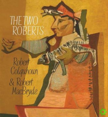 Two Roberts: Robert Colquhoun and Robert MacBryde