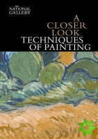 Closer Look: Techniques of Painting