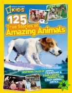 125 True Stories of Amazing Animals