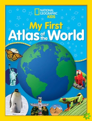 National Geographic Kids My First Atlas of the World