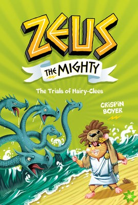 Zeus the Mighty: The Trials of Hairy-Clees (Book 3)