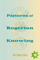 Patterns of Rogerian Knowing