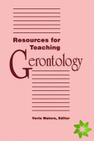 Resources for Teaching Gerontology