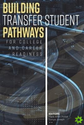 Building Transfer Student Pathways for College and Career Success