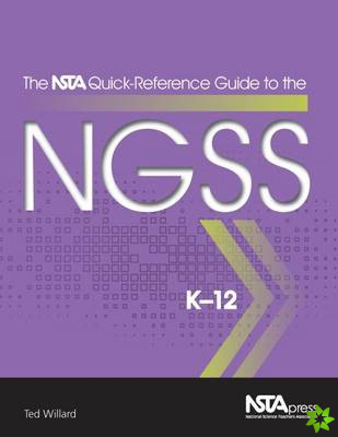 NSTA Quick-Reference Guide to the NGSS