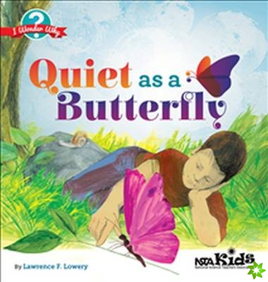 Quiet as a Butterfly