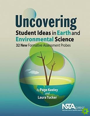 Uncovering Student Ideas in Earth and Environmental Science