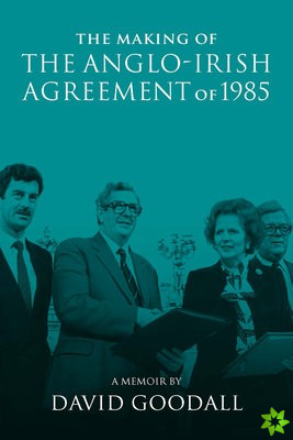 Making of the Anglo-Irish Agreement of 1985