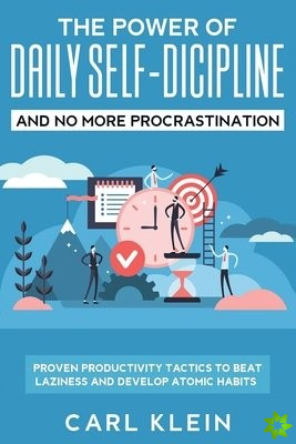 Power Of Daily Self -Discipline And No More Procrastination 2 in 1 Book