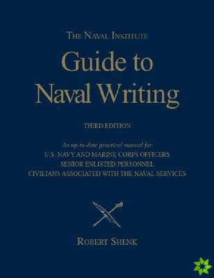 Naval Insitute Guide to Naval Writing 3e