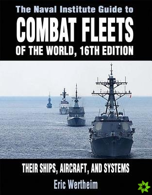 Naval Institute Guide to Combat Fleets of the World, 16th Edition