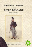 Adventures in the Rifle Brigade, in the Peninsula, France, and the Netherlands from 1809 - 1815