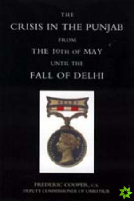 Crisis in the Punjab from the 10th of May Until the Fall of Delhi (1857)
