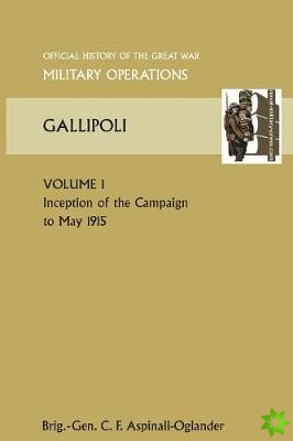 GALLIPOLI Vol 1. OFFICIAL HISTORY OF THE GREAT WAR OTHER THEATRES
