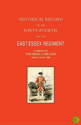 Historical Record of the Forty-fourth, or the East Essex Regiment of Foot