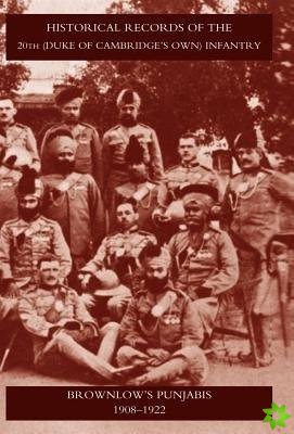 Historical Records of the 20th (Duke of Cambridge's Own) Infantry Brownlow's Punjabis 1909-1922