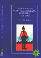 History of the Northumberland Fusiliers 1674-1902