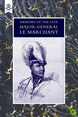 Memoirs of the Late Major-General Le Marchant