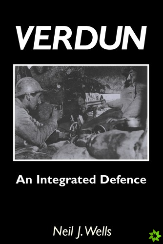 Verdun: An Integrated Defence
