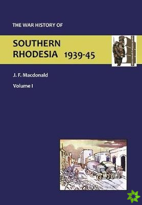 War History of Southern Rhodesia Vol 1.