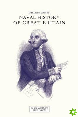 NAVAL HISTORY OF GREAT BRITAIN FROM THE DECLARATION OF WAR BY FRANCE IN 1793 TO THE ACCESSION OF GEORGE IV Volume One