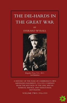 DIE-HARDS IN THE GREAT WAR (Middlesex Regiment) Volume Two