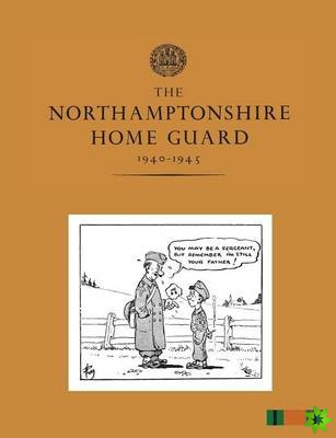 Northamptonshire Home Guard 1940-1945