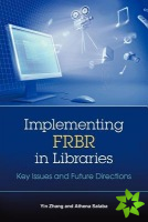 Implementing FRBR in Libraries