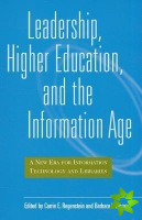 Leadership, Higher Education and the Information Age