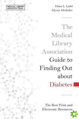 Medical Library Association Guide to Finding Out About Diabetes