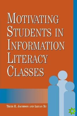 Motivating Students in Information Literacy Classes
