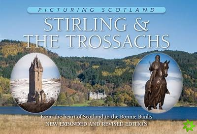 Stirling & The Trossachs: Picturing Scotland