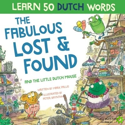Fabulous Lost & Found and the little Dutch mouse