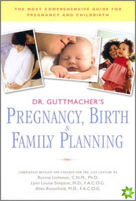 Dr. Guttmacher's Pregnancy, Birth and Family Planning