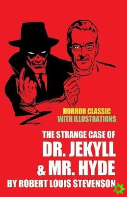 Strange Case of Dr. Jekyll and Mr. Hyde with Illustrations (Horror Classic)