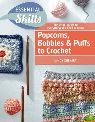 Popcorns, Bobbles and Puffs to Crochet