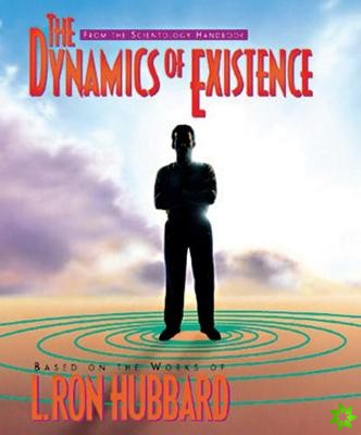 Dynamics of Existence